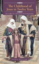 The Childhood of Jesus in Twelve Years