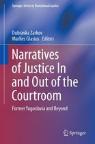 Springer Series in Transitional Justice 8 - Narratives of Justice In and Out of the Courtroom