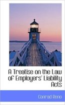 A Treatise on the Law of Employers' Liability Acts