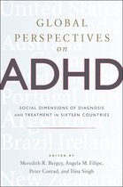 Global Perspectives on ADHD - Social Dimensions of Diagnosis and Treatment in Sixteen Countries