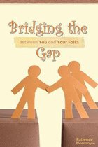 Bridging the Gap Between You and Your Folks