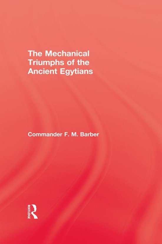 The Mechanical Triumphs of the Ancient Egyptians - cover