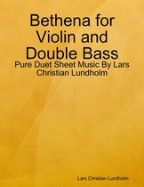 Bethena for Violin and Double Bass - Pure Duet Sheet Music By Lars Christian Lundholm