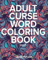 Adult Curse Word Coloring Book - Vol. 1