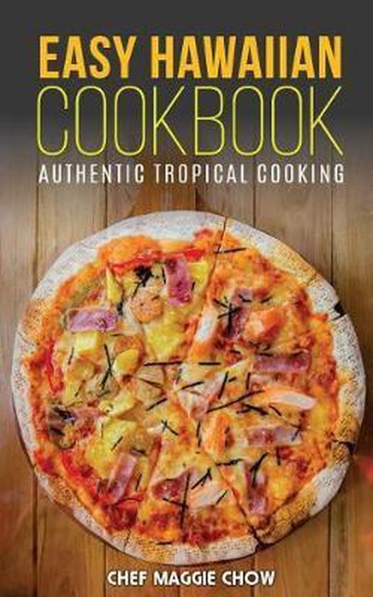 Easy Hawaiian Cookbook, Chef Maggie Chow 9781523641147 Boeken