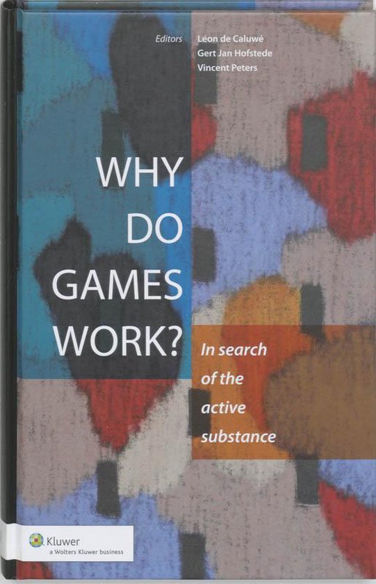 Boekomslag met de titel 'WHY DO GAMES WORK? In search of the active substance'. Abstracte kleuren in rood, blauw, grijs en bruin.