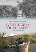 Through Time - Ivybridge and South Brent Through Time