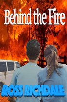 Behind the Fire
