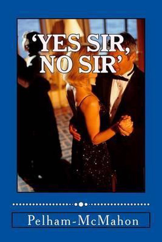 'yes Sir, No Sir' 9781508576068 Mrs a PelhamMcMahon Boeken