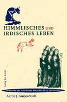 Himmlisches und irdisches Leben