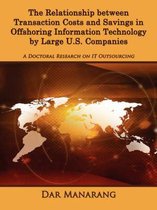 The Relationship Between Transaction Costs and Savings in Offshoring Information Technology by Large U.S. Companies