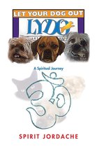 Let Your Dog Out!: A Spiritual Journey