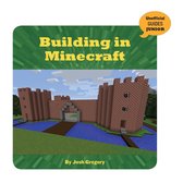 21st Century Skills Innovation Library: Unofficial Guides Junior - Building in Minecraft