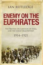 Enemy On The Euphrates The British Occu