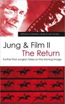 Jung and Film II: The Return: Further Post-Jungian Takes on the Moving Image