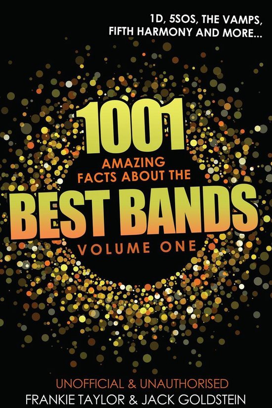Amazing Bands 1 1001 Amazing Facts about The Best Bands Volume 1