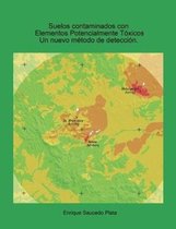 Suelos Contaminados Con Elementos Potencialmente T xicos. Un Nuevo M todo de Detecci n
