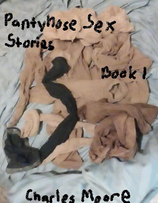 pantyhose sex stories 1 - Pantyhose Sex Stories Book One - cover