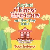 Ancient Chinese Emperors and How They Ruled-Children's Ancient History Books