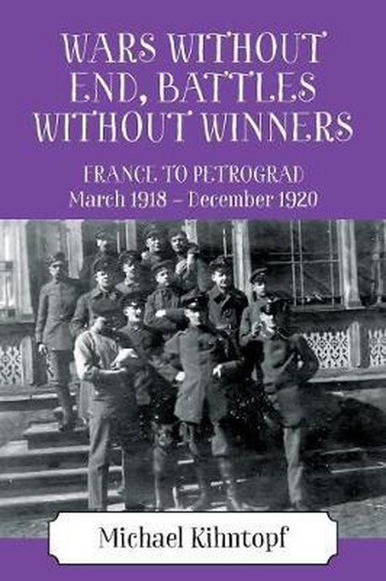 Wars Without Battlefields Wars Without End, Battles Without Winners, Michael Kihntopf ...