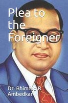Plea to the Foreigner