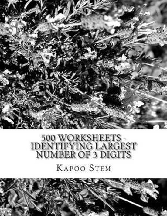 500-worksheets-identifying-largest-number-of-3-digits-9781512275315-kapoo-stem-bol
