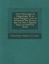 Trait Historique Et Dogmatique de La Vraie Religion