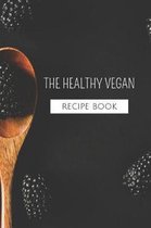The Healthy Vegan Recipe Book