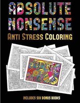 Anti Stress Coloring (Absolute Nonsense): This book has 36 coloring sheets that can be used to color in, frame, and/or meditate over