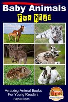 Amazing Animal Books for Young Readers - Baby Animals For Kids: Amazing Animal Books For Young Readers