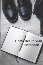 Home Health Visit Notebook