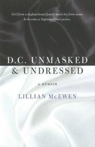 D.C. Unmasked & Undressed
