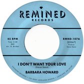 Barbara Howard - I Don't Want Your Love (7" Vinyl Single)