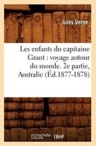 Litterature- Les Enfants Du Capitaine Grant: Voyage Autour Du Monde. 2e Partie, Australie (�d.1877-1878)