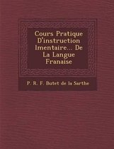 Cours Pratique D'Instruction L Mentaire... de La Langue Fran Aise