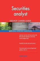 Securities Analyst Red-Hot Career Guide; 2578 Real Interview Questions
