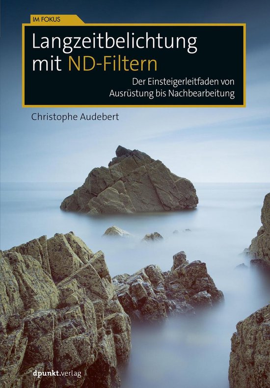 Im Fokus - Langzeitbelichtung mit ND-Filtern - cover