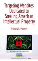 Targeting Websites Dedicated to Stealing American  Intellectual Property