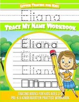 Eliana Letter Tracing for Kids Trace My Name Workbook