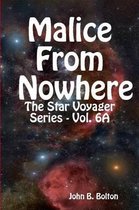Malice from Nowhere - the Star Voyager Series - Vol. 6a