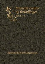 Samlede eventyr og fortaellinger Bind 7-8