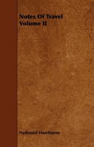 Notes Of Travel Volume II