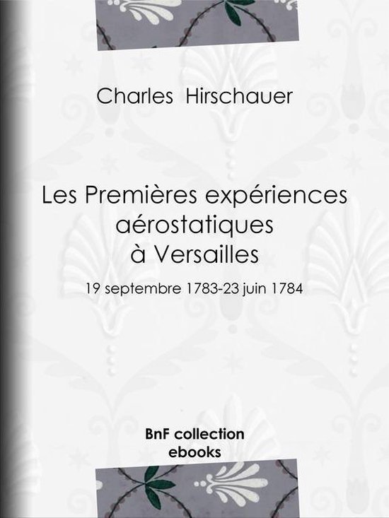 Les Premières Expériences aérostatiques à Versailles - cover