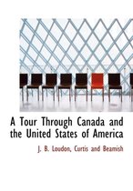 A Tour Through Canada and the United States of America