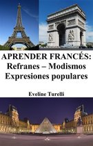 Aprender Francés: Refranes ‒ Modismos ‒ Expresiones populares