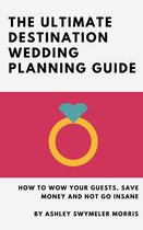The Ultimate Destination Wedding Planning Guide