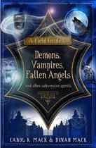 Field Guide To Demons, Vampires, Fallen Angels
