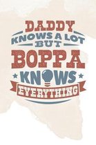 Daddy Knows A Lot But Boppa Knows Everything