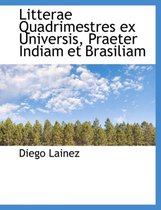 Litterae Quadrimestres Ex Universis, Praeter Indiam Et Brasiliam