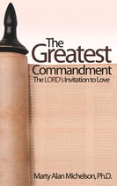 The Greatest Commandment: The Lord's Invitation to Love